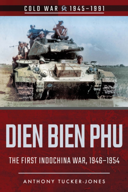 Dien Bien Phu : The First Indo-China War, 1946-1954, EPUB eBook