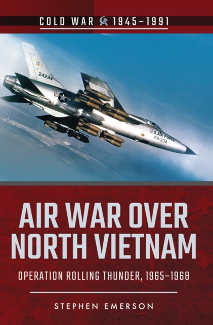 Air War Over North Vietnam : Operation Rolling Thunder, 1965-1968, EPUB eBook