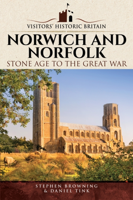 Norwich and Norfolk : Stone Age to the Great War, PDF eBook