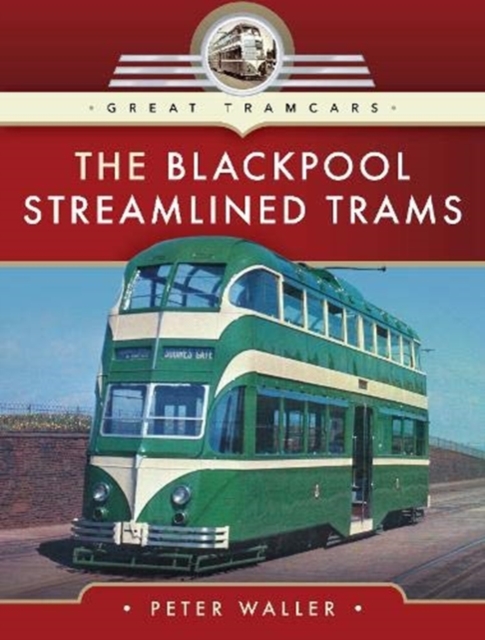 The Blackpool Streamlined Trams, Hardback Book