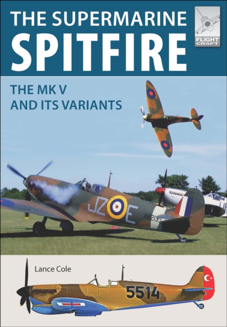 The Supermarine Spitfire MKV : The MK V and Its Variants, EPUB eBook
