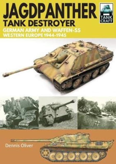 Jagdpanther Tank Destroyer : German Army, Western Europe 1944 -1945, Paperback / softback Book