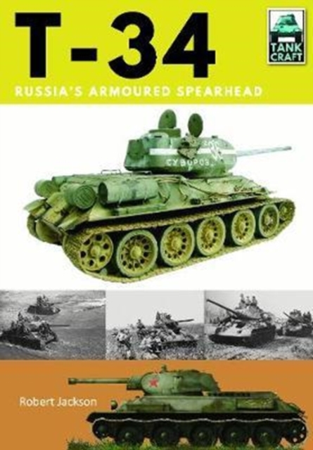 T-34 : Russia's Armoured Spearhead, Paperback / softback Book