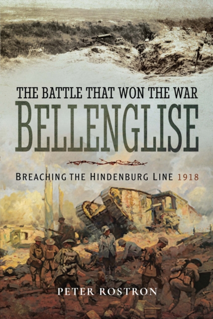 The Battle That Won the War: Bellenglise : Breaching the Hindenburg Line, 1918, PDF eBook