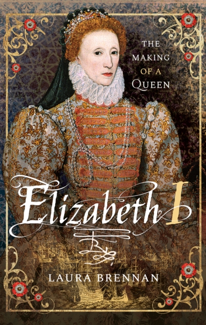 Elizabeth I : The Making of a Queen, PDF eBook