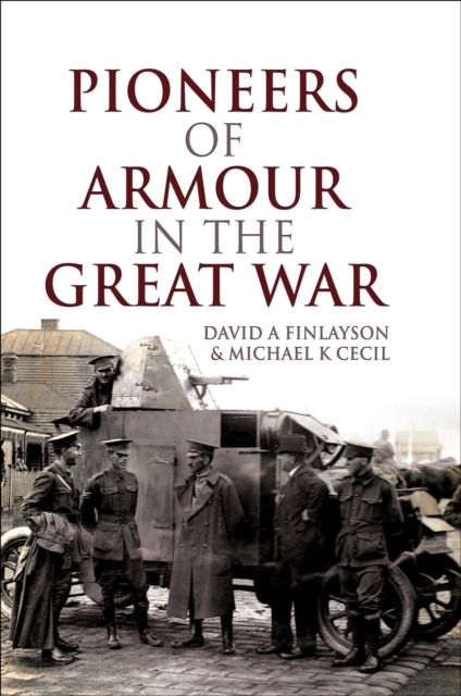 Pioneers of Armour in the Great War, PDF eBook