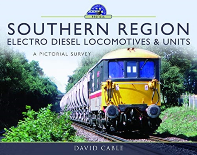 Southern Region Electro Diesel Locomotives and Units : A Pictorial Survey, Hardback Book
