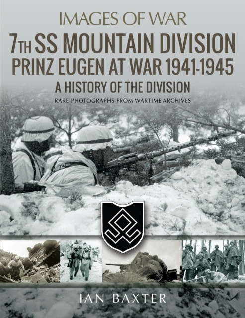 7th SS Mountain Division Prinz Eugen At War, 1941-1945 : A History of the Division, EPUB eBook