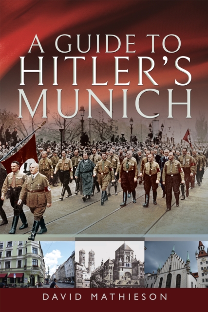 A Guide to Hitler's Munich, EPUB eBook