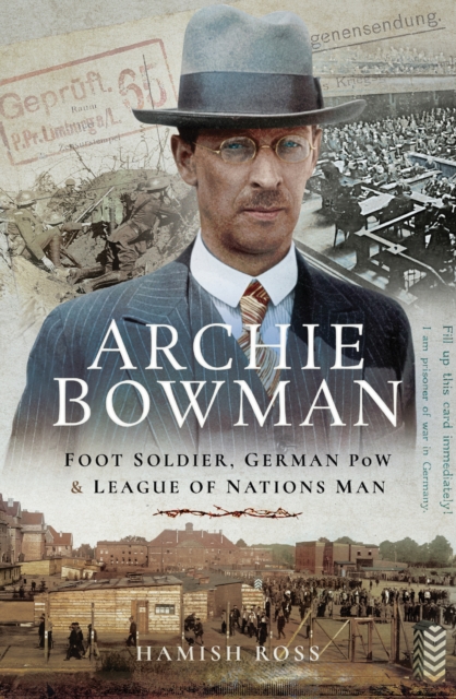 Archie Bowman : Foot Soldier, German POW and League of Nations Man, PDF eBook