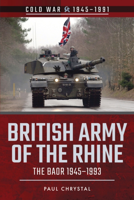 British Army of the Rhine : The BAOR, 1945-1993, EPUB eBook