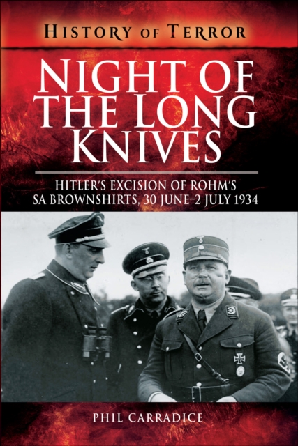 Night of the Long Knives : Hitler's Excision of Rohm's SA Brownshirts, 30 June - 2 July 1934, PDF eBook
