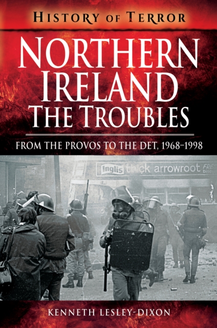 Northern Ireland: The Troubles : From The Provos to The Det, 1968-1998, EPUB eBook