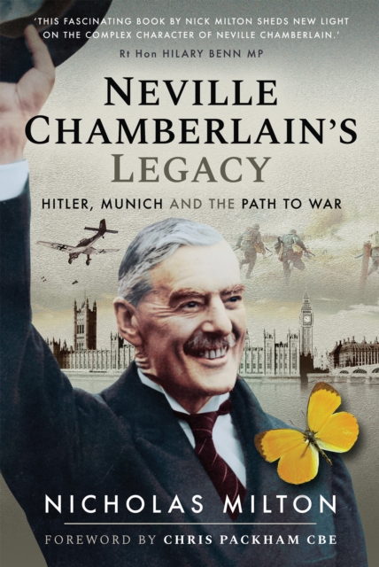 Neville Chamberlain's Legacy : Hitler, Munich and the Path to War, PDF eBook