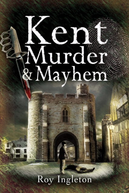 Kent Murder & Mayhem, PDF eBook