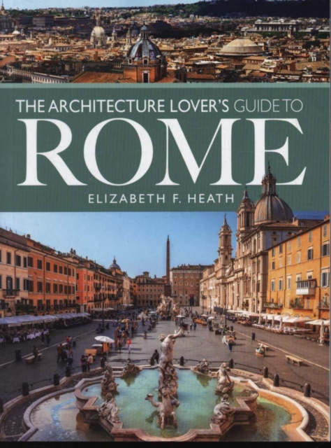 The Architecture Lover's Guide to Rome, Paperback / softback Book