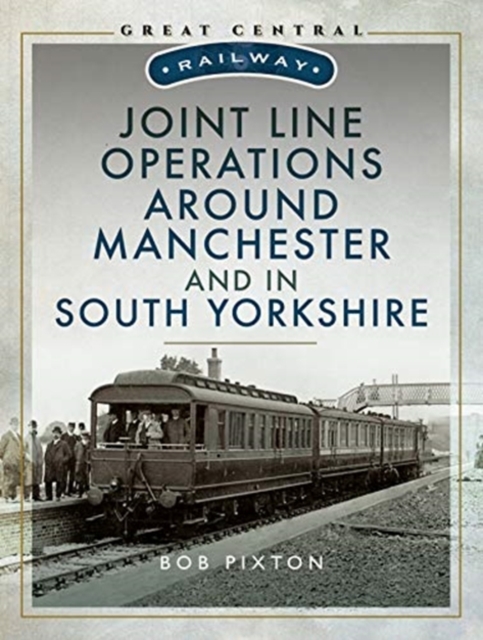 Joint Line Operation Around Manchester and in South Yorkshire, Hardback Book