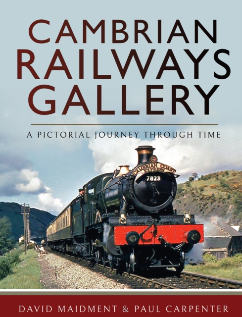 Cambrian Railways Gallery : A Pictorial Journey Through Time, EPUB eBook