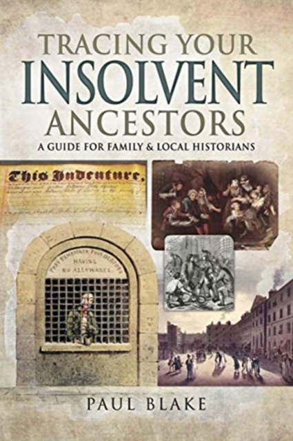 Tracing Your Insolvent Ancestors : A Guide for Family Historians, Paperback / softback Book