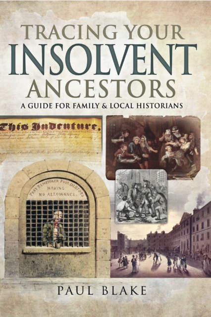 Tracing Your Insolvent Ancestors : A Guide for Family Historians, EPUB eBook