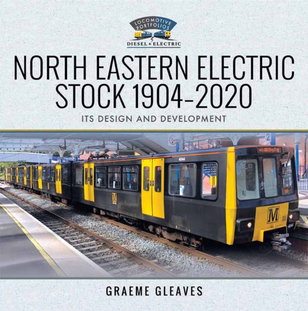 North Eastern Electric Stock 1904-2020 : Its Design and Development, PDF eBook