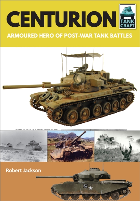 Centurion : Armoured Hero of Post-War Tank Battles, EPUB eBook