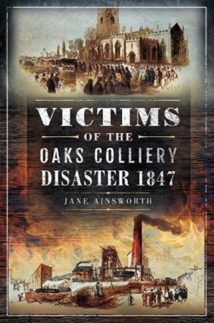Victims of the Oaks Colliery Disaster 1847, Paperback / softback Book