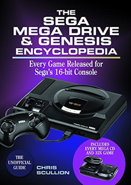 The Sega Mega Drive & Genesis Encyclopedia : Every Game Released for Sega's 16-bit Console, Hardback Book