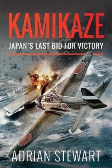 Kamikaze : Japan's Last Bid for Victory, Hardback Book