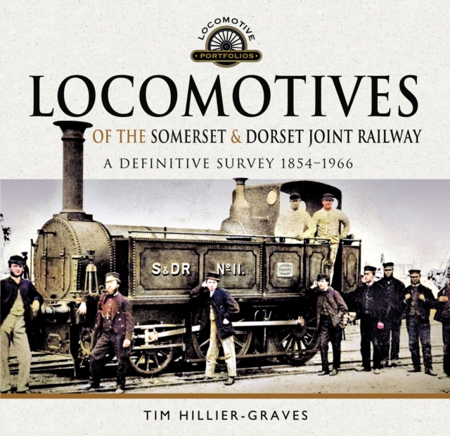 Locomotives of the Somerset & Dorset Joint Railway : A Definitive Survey, 1854-1966, EPUB eBook