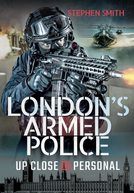London's Armed Police : Up Close and Personal, PDF eBook
