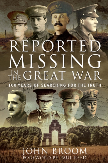 Reported Missing in the Great War : 100 Years of Searching for the Truth, EPUB eBook