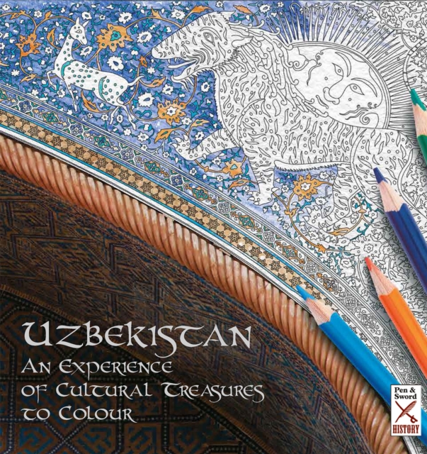 Uzbekistan : An Experience of Cultural Treasures to Colour, PDF eBook
