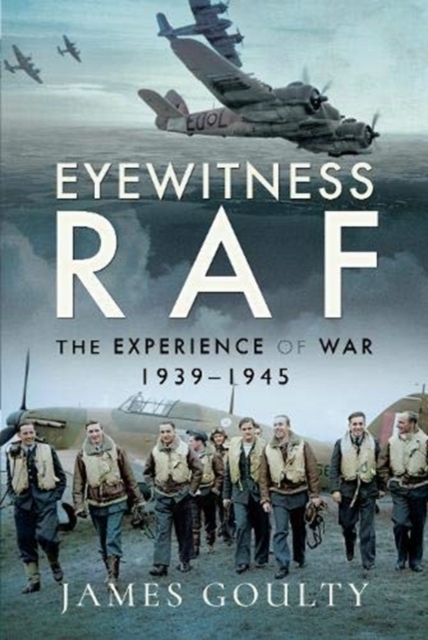 Eyewitness RAF : The Experience of War, 1939-1945, Hardback Book