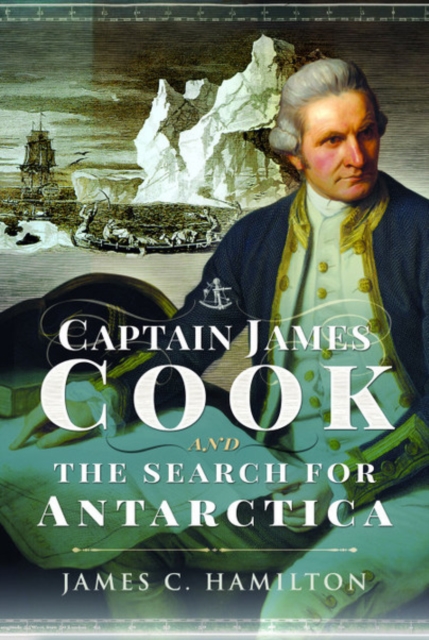 Captain James Cook and the Search for Antarctica, Hardback Book