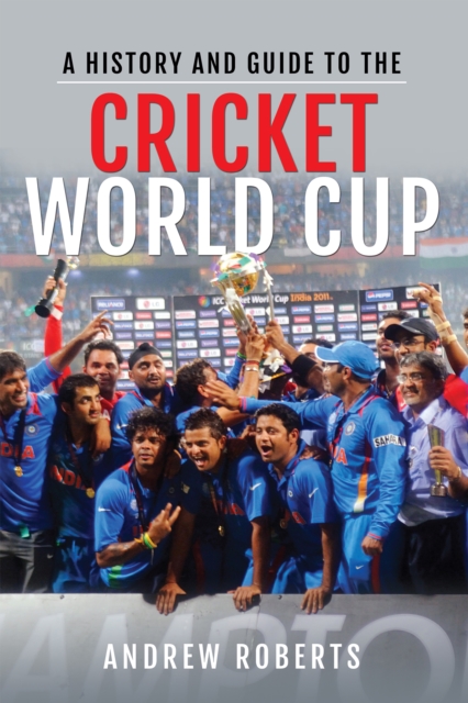 A History & Guide to the Cricket World Cup, EPUB eBook
