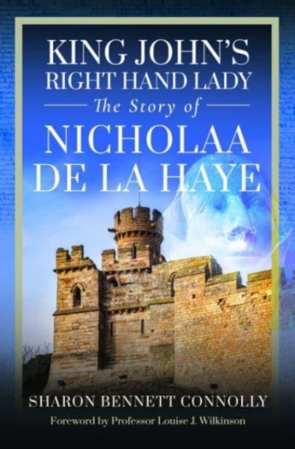 King John's Right Hand Lady : The Story of Nicholaa de la Haye, Hardback Book