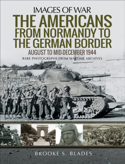 The Americans from Normandy to the German Border : August to mid-December 1944, PDF eBook