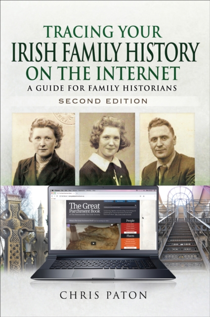 Tracing Your Irish Family History on the Internet, Second Edition : A Guide for Family Historians, PDF eBook