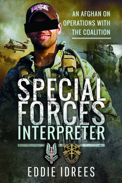 Special Forces Interpreter : An Afghan on Operations with the Coalition, Hardback Book