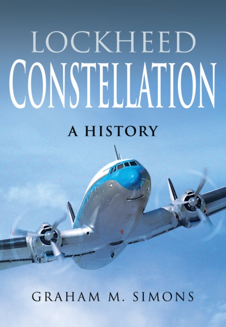 Lockheed Constellation : A History, EPUB eBook