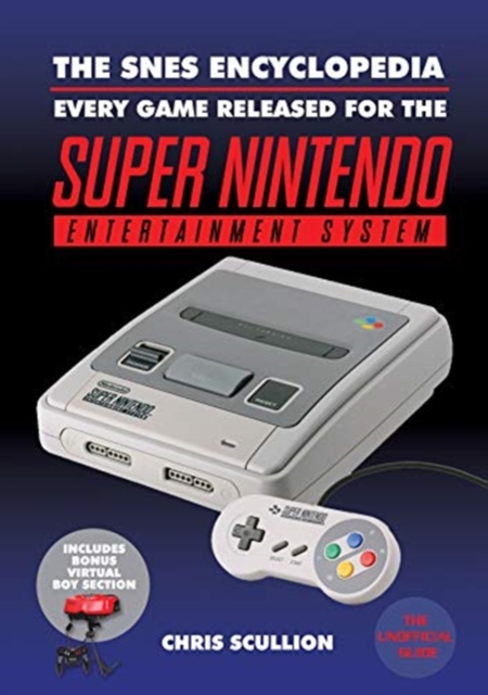The SNES Encyclopedia : Every Game Released for the Super Nintendo Entertainment System, Paperback / softback Book
