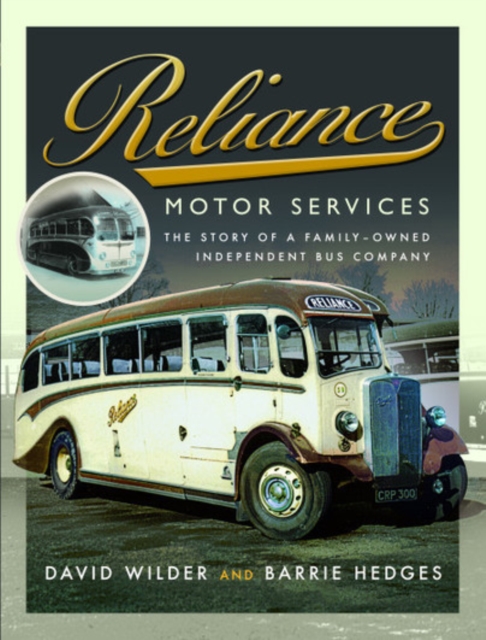 Reliance Motor Services : The Story of a Family-Owned Independent Bus Company, Hardback Book