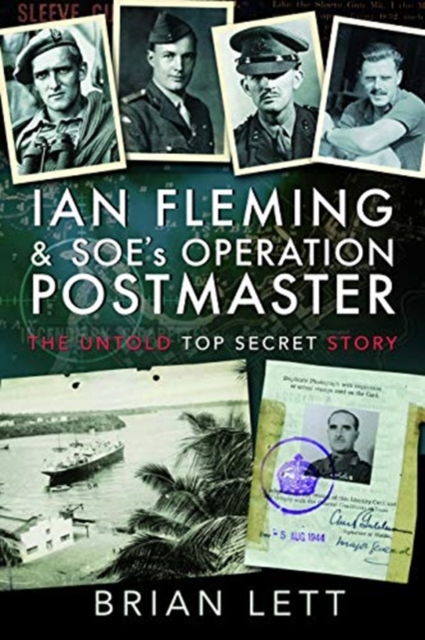 Ian Fleming and SOE's Operation POSTMASTER : The Untold Top Secret Story, Paperback / softback Book