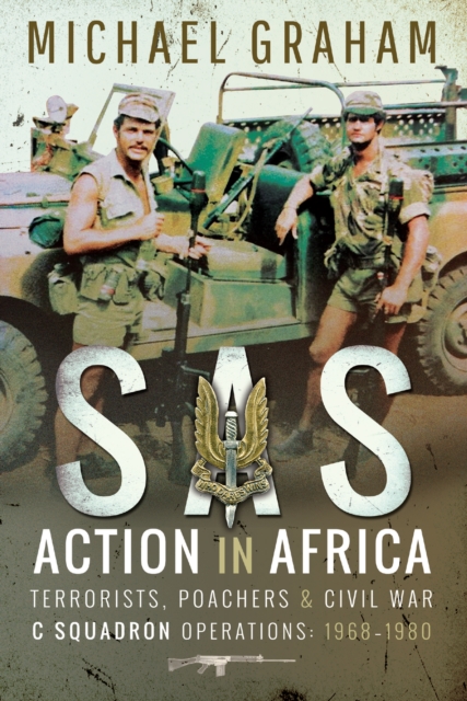 SAS Action in Africa : Terrorists, Poachers & Civil War C Squadron Operations: 1968-1980, PDF eBook