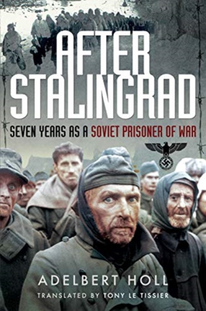 After Stalingrad : Seven Years as a Soviet Prisoner of War, Paperback / softback Book
