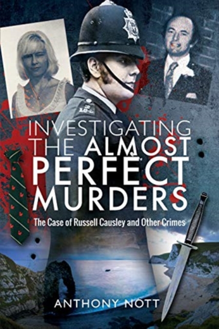 Investigating the Almost Perfect Murders : The Case of Russell Causley and Other Crimes, Paperback / softback Book