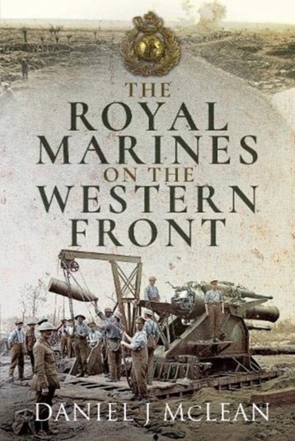The Royal Marines on the Western Front, Hardback Book