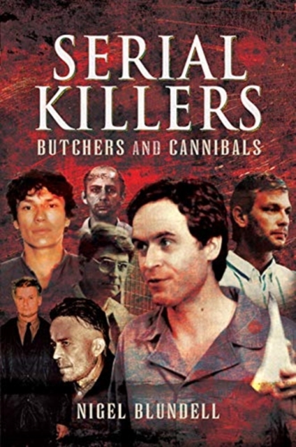 Serial Killers: Butchers and Cannibals, Paperback / softback Book