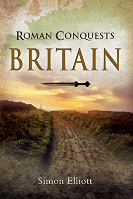 Roman Conquests: Britain, Hardback Book